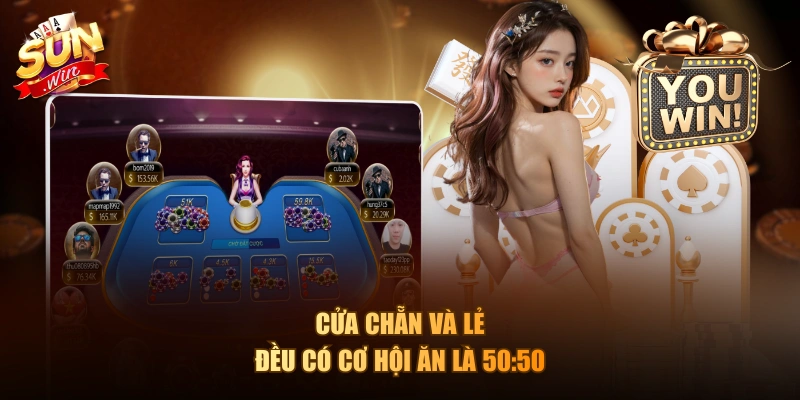 Cửa chẵn và lẻ đều có cơ hội ăn là 50:50